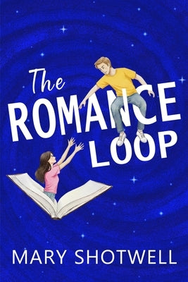 The Romance Loop by Shotwell, Mary