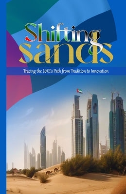 Shifting Sands: Tracing the UAE's Path from Tradition to Innovation by James, Jamal