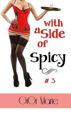 With a Side of Spicy by Marie, Gigi