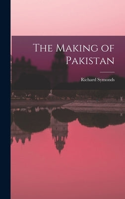 The Making of Pakistan by Symonds, Richard 1918-2006