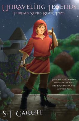 Unraveling Legends by Garrett, S. J.