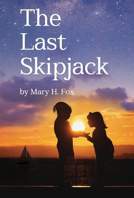 The Last Skipjack by Fox, Mary Hastings