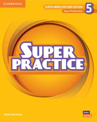 Super Minds Level 5 Super Practice Book British English by Holcombe, Garan