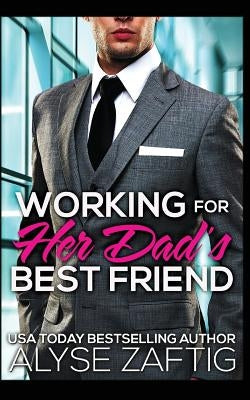 Working for Her Dad's Best Friend by Sweet, Jacqueline