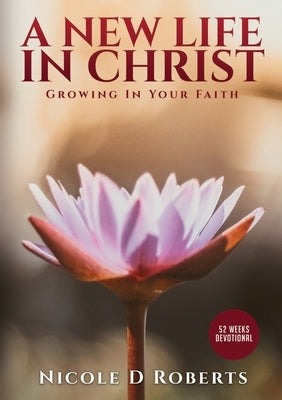 A New Life In Christ by Roberts, Nicole