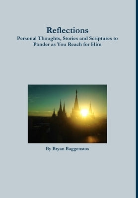 Reflections by Baggenstos, Bryan