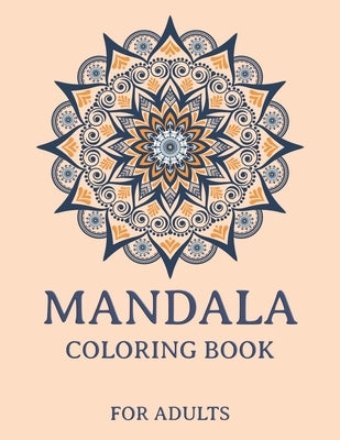 Manala Coloring Book for Adults: Classic Mandalas for Stress Relief and Relaxation by Langer, Ray