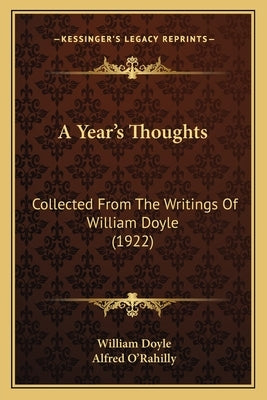 A Year's Thoughts: Collected From The Writings Of William Doyle (1922) by Doyle, William