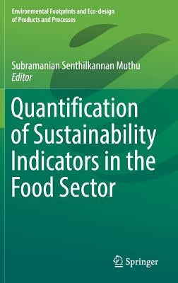 Quantification of Sustainability Indicators in the Food Sector by Muthu, Subramanian Senthilkannan
