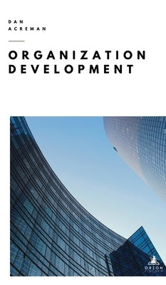 Organization Development for Modern Business by Acreman, Dan