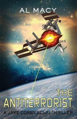 The Antiterrorist: A Jake Corby Sci-Fi Thriller by Macy, Al