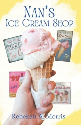 Nan's Ice Cream Shop by Morris, Rebekah A.