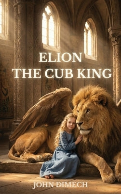Elion The Cub King by Dimech, John