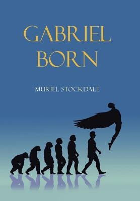Gabriel Born by Stockdale, Muriel