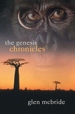 The Genesis Chronicles: The Evolution of Humankind by McBride, Glen