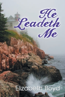 He Leadeth Me by Boyd, Elizabeth
