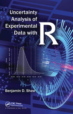 Uncertainty Analysis of Experimental Data with R by Shaw, Benjamin David