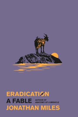 Eradication: A Fable by Miles, Jonathan