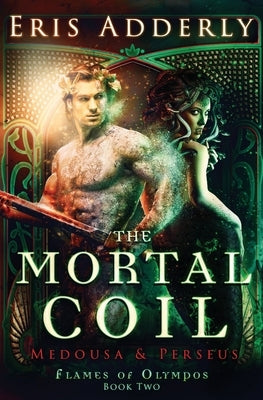 The Mortal Coil: Medousa & Perseus by Adderly, Eris