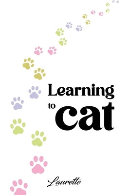 Learning to Cat by Escobar, Laurette