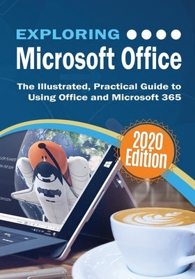 Exploring Microsoft Office: The Illustrated, Practical Guide to Using Office and Microsoft 365 by Wilson, Kevin