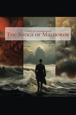 The Songs of Maldoror by Comte de Lautr饌mont