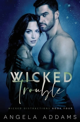 Wicked Trouble by Addams, Angela