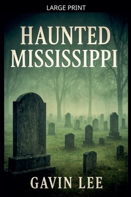 Haunted Mississippi by Lee, Gavin