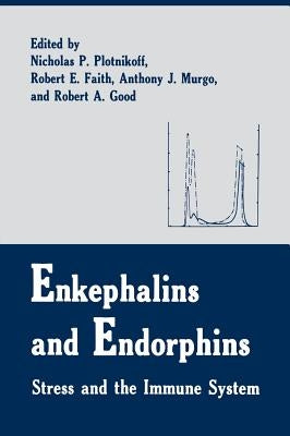 Enkephalins and Endorphins: Stress and the Immune System by Faith, R. E.