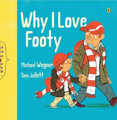 Why I Love Footy by Jellett, Tom