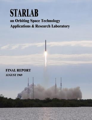 Starlab: An Orbiting Space Technology Applications & Research Laboratory by Administration, National Aeronautics and