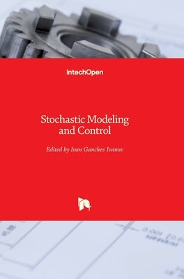 Stochastic Modeling and Control by Ivanov, Ivan