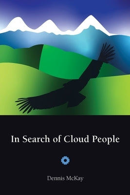 In Search of Cloud People by McKay, Dennis