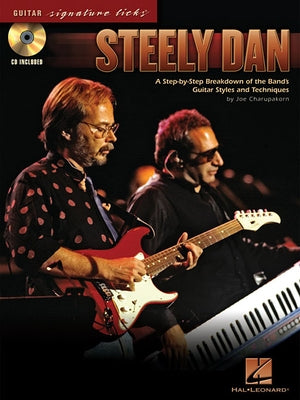 Steely Dan: A Step-By-Step Breakdown of the Band's Guitar Styles and Techniques [With CD (Audio)] by Steely Dan