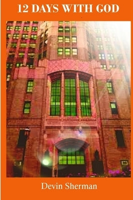 12 Days with God by Sherman, Devin