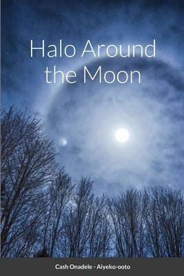 Halo Around the Moon by Onadele, Cash
