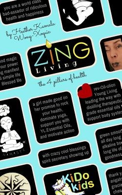 Zing Living, the 4 Pillars of Health: Health & Yoga Lifestyle with Young Living Essential Oils by Wong-Xoquic, Heather Kamala
