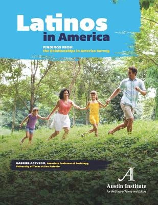 Latinos in America: Findings from the Relationships in America Survey by Acevedo, Gabriel