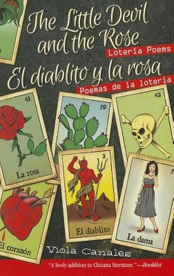 The Little Devil and the Rose / El Diablito Y La Rosa: Loteria Poems / Poemas de la Loteria by Canales, Viola
