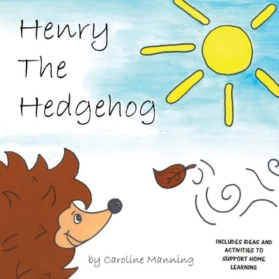 Henry the Hedgehog by Manning, Caroline