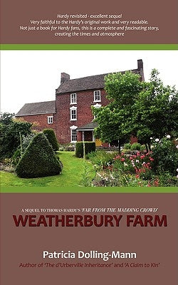 Weatherbury Farm: A Sequel to Thomas Hardy's 'Far From the Madding Crowd' by Dolling-Mann, Patricia