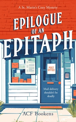 Epilogue of an Epitaph: A Cozy Mystery Adventure by Bookens, Acf