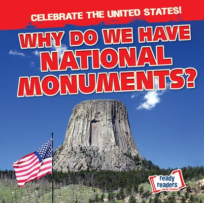 Why Do We Have National Monuments? by Harris, Beatrice