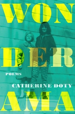 Wonderama: Poems by Doty, Catherine