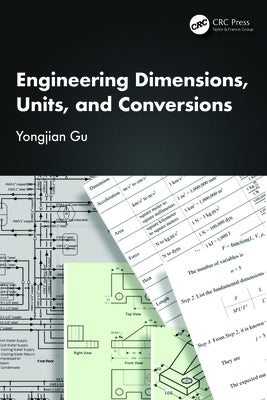 Engineering Dimensions, Units, and Conversions by Gu, Yongjian