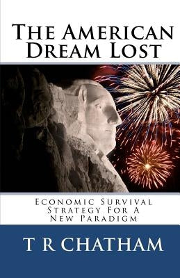The American Dream Lost by Chatham, T. R.