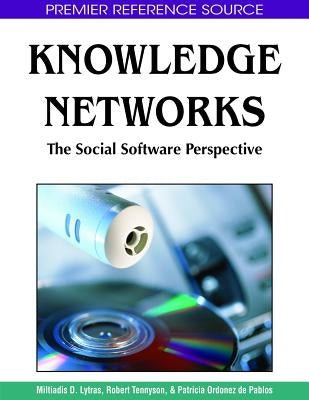 Knowledge Networks: The Social Software Perspective by Lytras, Miltiadis D.