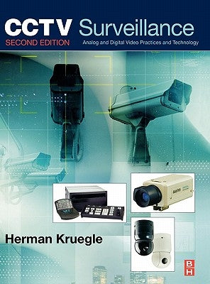 Cctv Surveillance: Video Practices and Technology by Kruegle, Herman