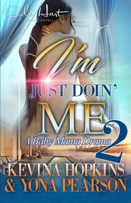 I'm Just Doin' Me 2: A Baby Mama Drama by Yona