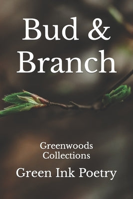 Bud & Branch: Greenwoods Collections by Bellamy, Sam